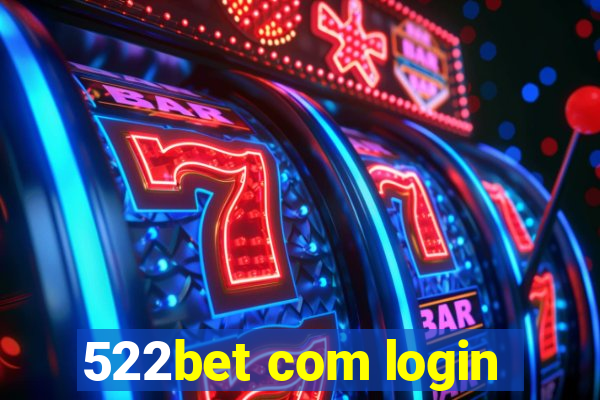 522bet com login